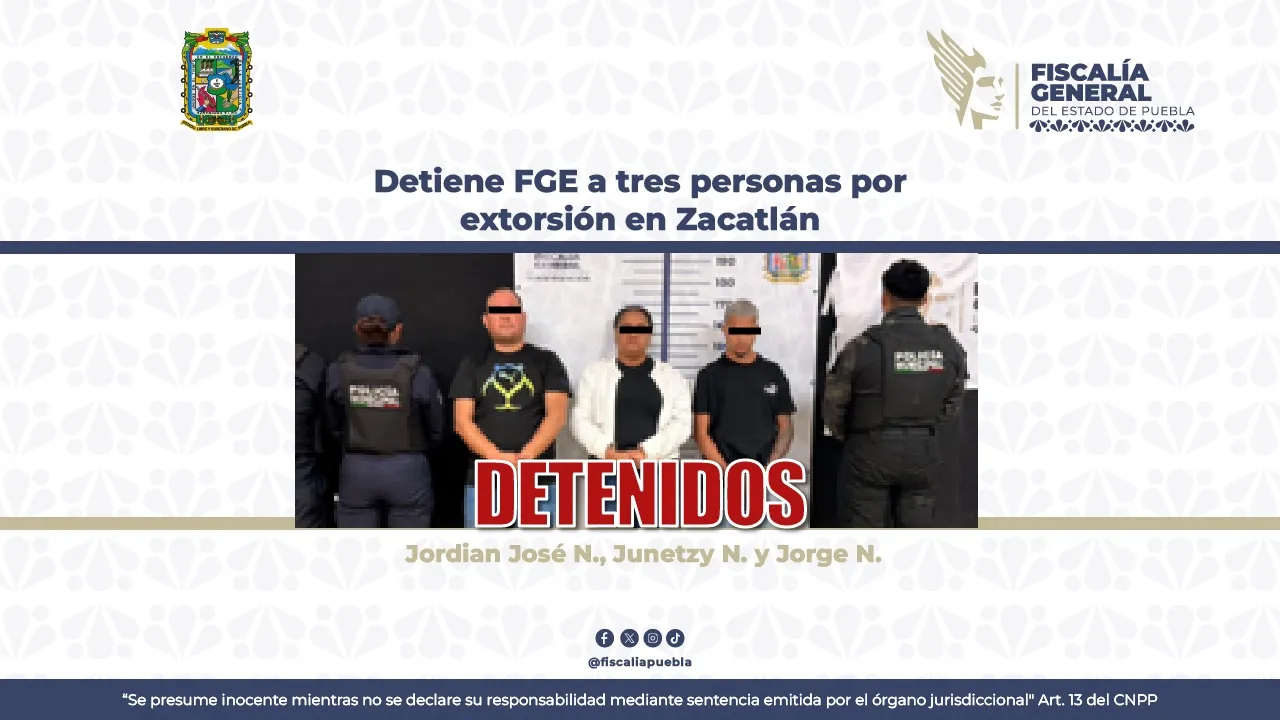 Detiene FGE a tres personas por extorsión en Zacatlán